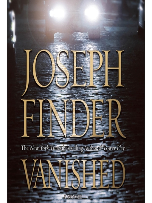 Title details for Vanished by Joseph Finder - Wait list